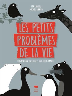 Les petits problèmes de la vie: l'adaptation expliquée aux tout-petits