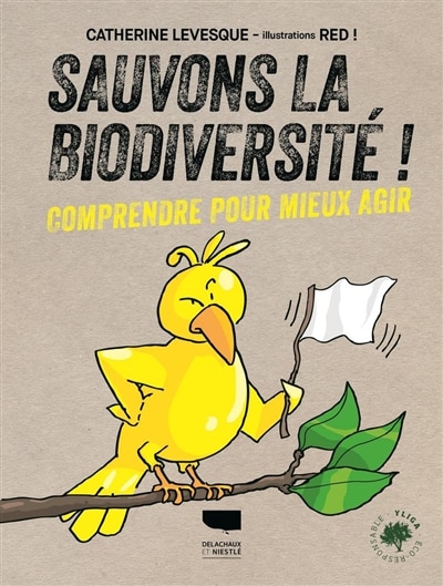 Sauvons la biodiversité !: comprendre pour mieux agir