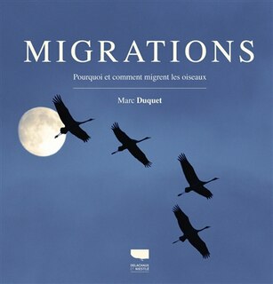 Couverture_Migrations : pourquoi et comment migrent les oiseaux