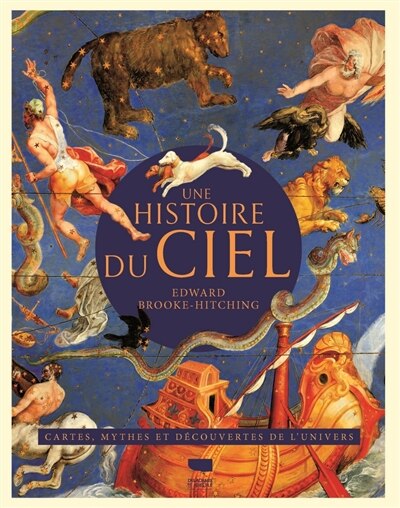 Une histoire du ciel: une histoire illustrée de l'astronomie