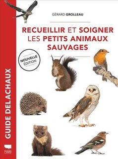 Front cover_Recueillir et soigner les petits animaux sauvages