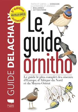 Le guide ornitho: le guide le plus complet des oiseaux d'Europe, d'Afrique du Nord et du Moyen-Orient