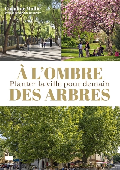 A l'ombre des arbres: planter la ville pour demain