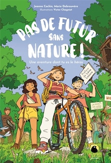 Couverture_Pas de futur sans nature ! : une aventure dont tu es le héros