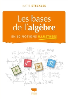 Couverture_Les bases de l'algèbre en 60 notions illustrées