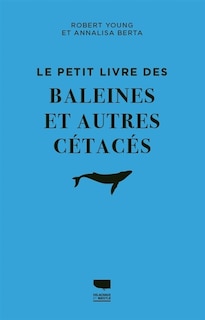 Couverture_Le petit livre des baleines et autres c&eacute;tac&eacute;s