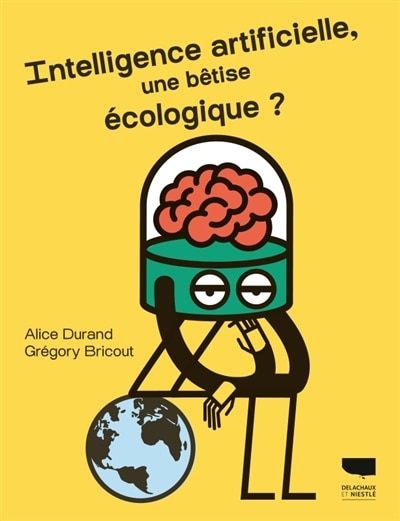 Front cover_Intelligence artificielle, une b&ecirc;tise &eacute;cologique ?