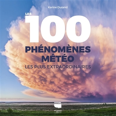 Front cover_Les 100 phénomènes météo les plus extraordinaires