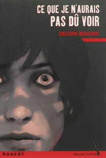Front cover_Ce que je n'aurais pas dû voir