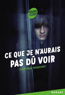 Front cover_Ce que je n'aurais pas dû voir