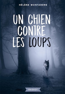 Couverture_UN CHIEN CONTRE LES LOUPS