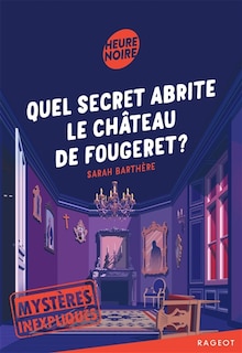 Couverture_Quel secret abrite le château de Fougeret ?
