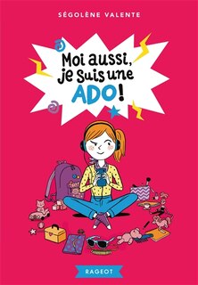 Couverture_Moi aussi, je suis une ado!