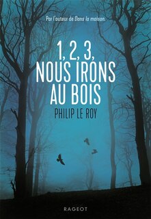 Couverture_1, 2, 3, nous irons au bois