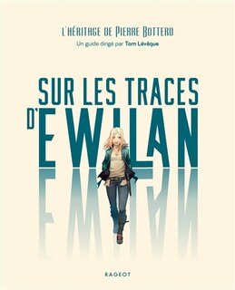 Sur les traces d'Ewilan: l'héritage de Pierre Bottero