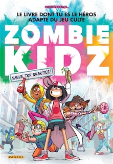 Couverture_ZOMBIE KIDZ   SAUVE TON QUARTIER