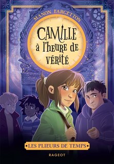 Couverture_Camille &agrave; l'heure de v&eacute;rit&eacute;