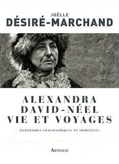 Front cover_Alexandra David-Néel, vie et voyages