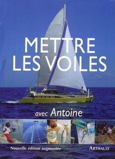 Couverture_Mettre les voiles avec Antoine : guide du globe-flotteur