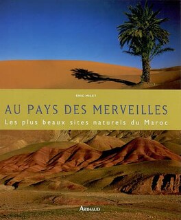 Au pays des merveilles: les plus beaux sites naturels du Maroc