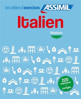 Front cover_Italien : débutants : 220 exercices + corrigés