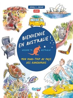 Front cover_Bienvenue en Australie ! : mon road-trip au pays des kangourous = Welcome to Australia!