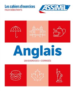 Front cover_Anglais : 200 exercices + corrigés : faux-débutants