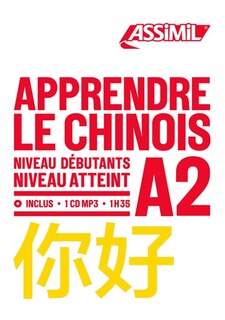 Couverture_Apprendre le chinois : niveau débutants : niveau atteint A2