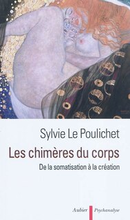 Front cover_Les chimères du corps : de la somatisation à la création