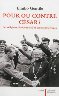 Couverture_Pour ou contre César ? : les religions chrétiennes face aux totalitarismes