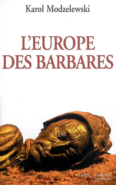 Front cover_L'Europe des Barbares : Germains et Slaves face aux héritiers de Rome