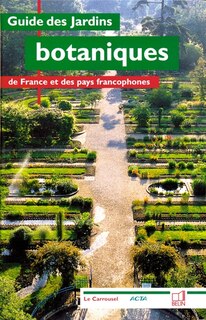 Front cover_Guide des jardins botaniques de France et des pays francophones