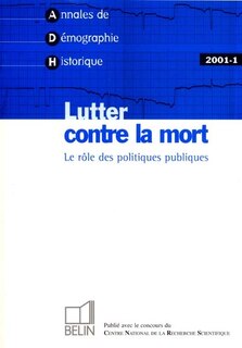 Front cover_Annales de démographie historique, n°1 (2001). Lutter contre la mort : le rôle des politiques publiques