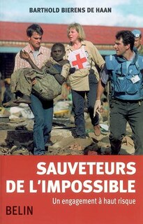 Front cover_Sauveteurs de l'impossible : un engagement à haut risque