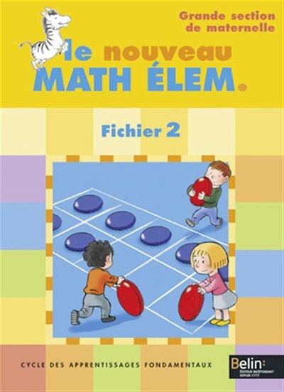 Front cover_Math élém., grande section, cycle des apprentissages fondamentaux : fichier 2