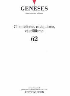 Front cover_Genèses, n°62. Clientélisme, caciquisme, caudillisme