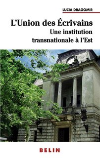 Front cover_L'Union des écrivains : une institution transnationale à l'Est