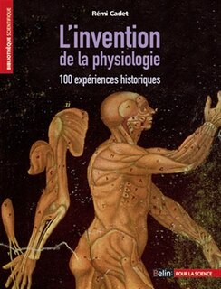 Front cover_L'invention de la physiologie : 100 expériences historiques
