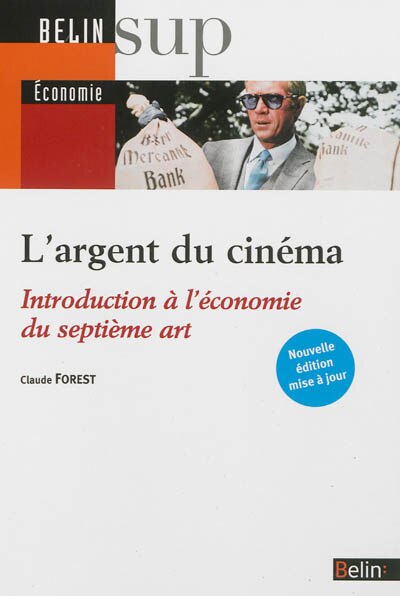 L' argent du cinéma: introduction à l'économie du septième art