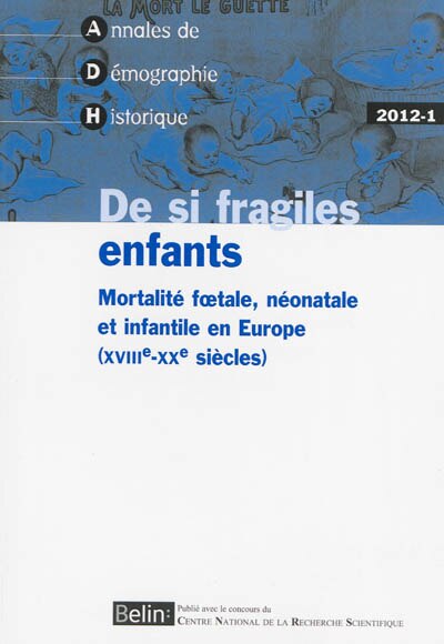 Front cover_Annales de démographie historique, n°1 (2012). De si fragiles enfants : mortalité foetale, néonatale et infantile en Europe, XVIIIe-XXe siècle