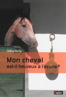 Front cover_Mon cheval est-il heureux à l'écurie ?
