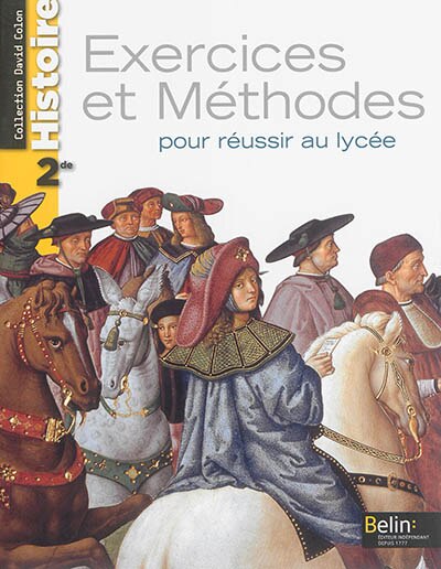 Histoire 2de: exercices et méthodes pour réussir au lycée