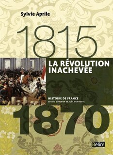 Front cover_La Révolution inachevée : 1815-1870