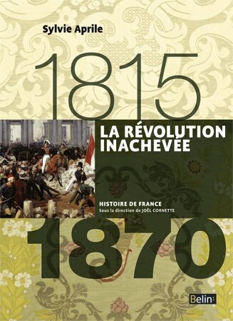 Front cover_La Révolution inachevée : 1815-1870