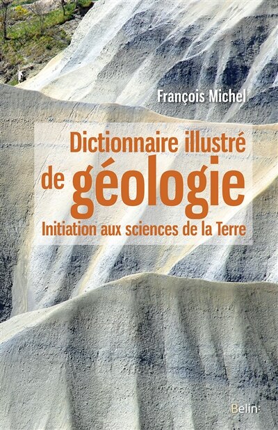 Couverture_Dictionnaire illustré de géologie : initiation aux sciences de la Terre