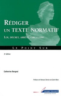 Front cover_Rédiger un texte normatif : loi, décret, arrêté, circulaire...