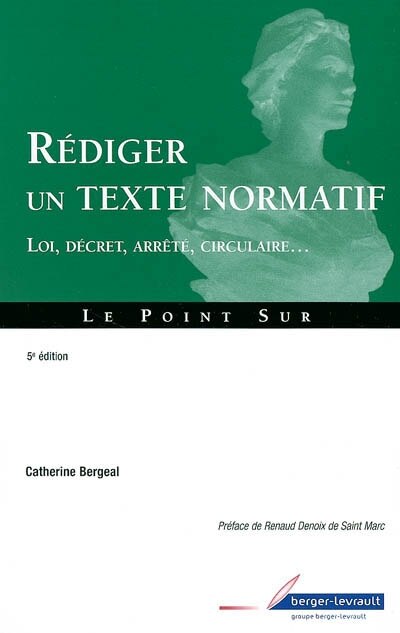 Front cover_Rédiger un texte normatif : loi, décret, arrêté, circulaire...
