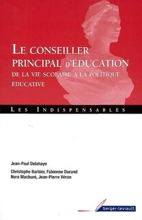 Couverture_Le conseiller principal d'éducation : de la vie scolaire à la politique éducative