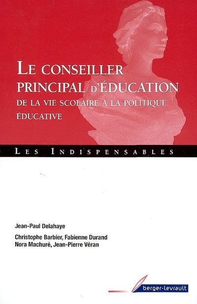 Couverture_Le conseiller principal d'éducation : de la vie scolaire à la politique éducative