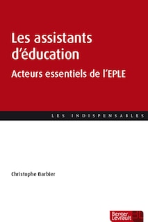 Couverture_Les assistants d'éducation : acteurs essentiels de l'EPLE